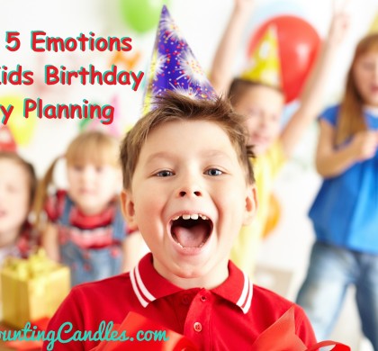 The 5 Emotions of Kids Birthday Party Planning