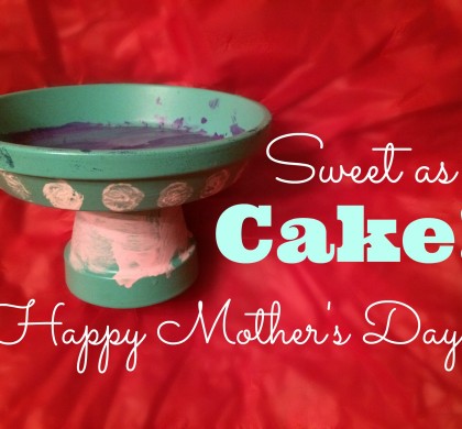 Sweet as Cake Mother’s Day